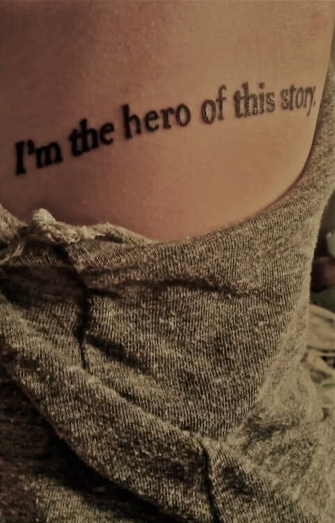 Tattoo Schrift Spruch Hero of this story